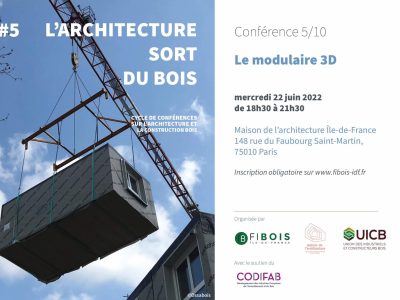 Invitation à participer à al 5ème conférence du cycle "L'architecture sort du bois" consacrée à la constructions bois modulaire 3D